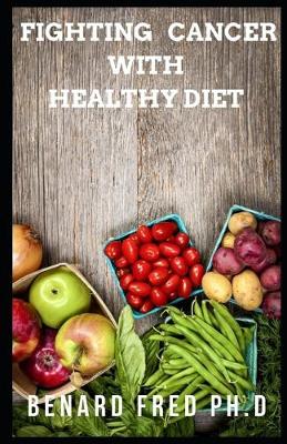 Cover of Fighting Cancer with Healthy Diet