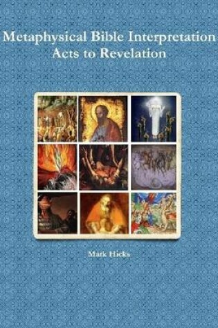 Cover of Metaphysical Bible Interpretation : Acts to Revelation