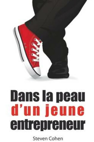 Cover of Dans La Peau D'un Jeune Entrepreneur