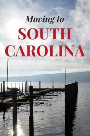 Cover of Moving to South Carolina