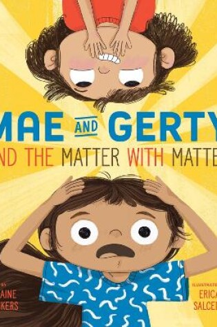 Cover of Mae and Gerty and the Matter with Matter