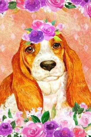 Cover of My Big Fat Bullet Journal for Dog Lovers Basset Hound in Flowers