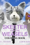 Book cover for The Skeeter and the Weasels Coloring Book