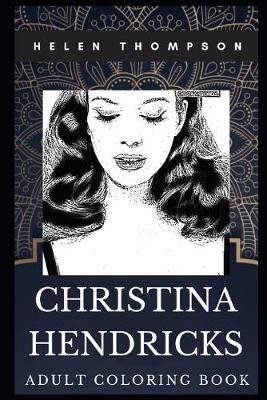 Book cover for Christina Hendricks Adult Coloring Book