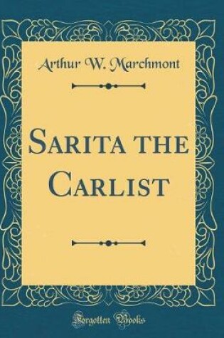 Cover of Sarita the Carlist (Classic Reprint)