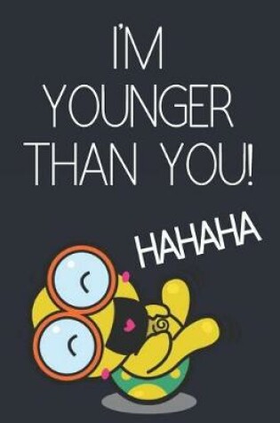 Cover of I'm Younger Than You!