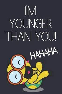 Book cover for I'm Younger Than You!