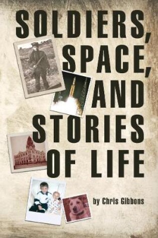 Cover of Soldiers, Space, and Stories of Life