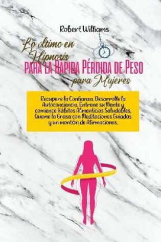 Cover of Lo ultimo en Hipnosis para la Rapida Perdida de Peso para Mujeres