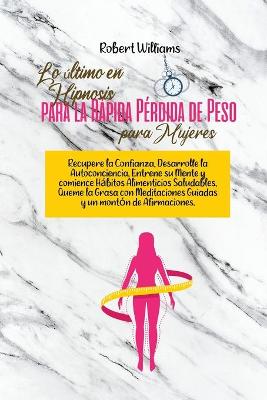 Book cover for Lo ultimo en Hipnosis para la Rapida Perdida de Peso para Mujeres