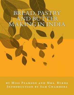 Book cover for Bread, Pastry and Butter Making in India