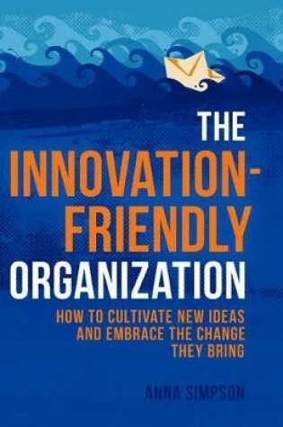 Cover of The Innovation-Friendly Organization