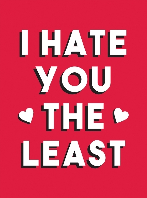 Book cover for I Hate You the Least