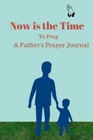 Cover of Now is the Time to Pray