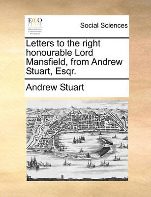 Book cover for Letters to the Right Honourable Lord Mansfield, from Andrew Stuart, Esqr.