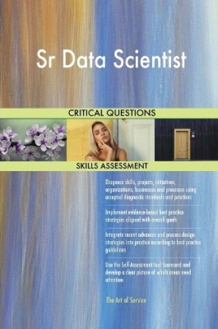 Cover of Sr Data Scientist Critical Questions Skills Assessment