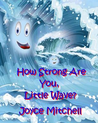 Book cover for How Strong Are You, Little Wave?