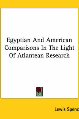 Cover of Egyptian and American Comparisons in the Light of Atlantean Research