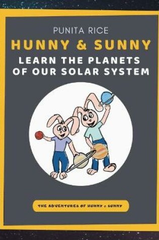 Cover of Hunny & Sunny Learn the Planets of our Solar System