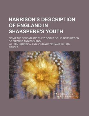 Book cover for Harrison's Description of England in Shakspere's Youth; Being the Second and Third Books of His Description of Britaine and England