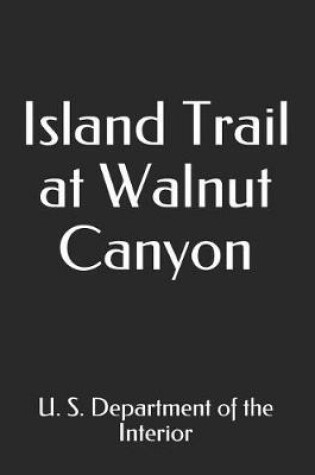 Cover of Island Trail at Walnut Canyon