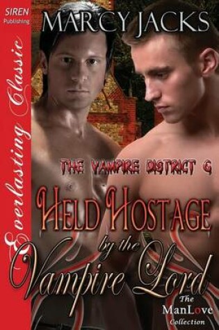 Cover of Held Hostage by the Vampire Lord [The Vampire District 6] (Siren Publishing Everlasting Classic Manlove)