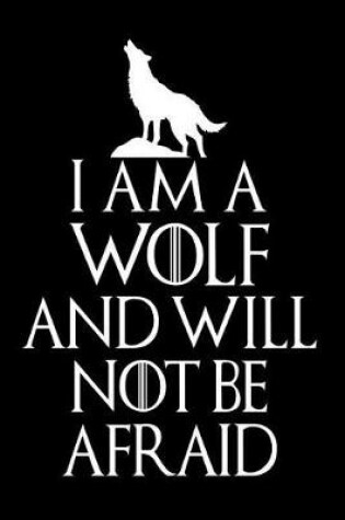 Cover of I Am A Wolf And Will Not Be Afraid