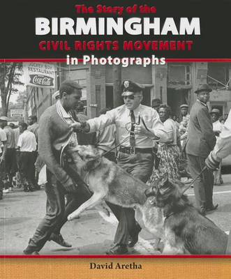 Cover of The Story of the Birmingham Civil Rights Movement in Photographs