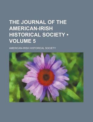 Book cover for The Journal of the American-Irish Historical Society (Volume 5)