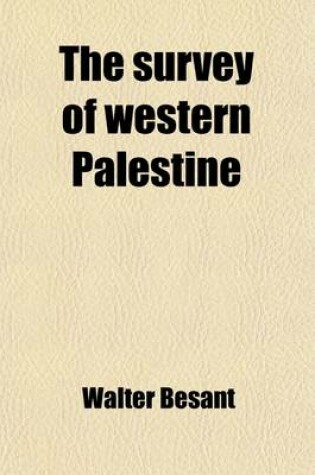 Cover of The Survey of Western Palestine Volume 1; Special Papers on Topography, Archaeology, Manners and Customs, Etc