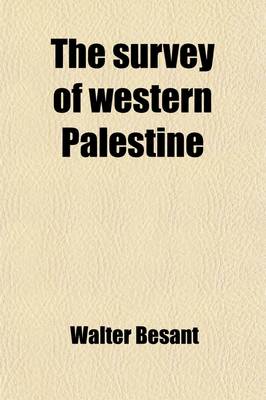 Book cover for The Survey of Western Palestine Volume 1; Special Papers on Topography, Archaeology, Manners and Customs, Etc