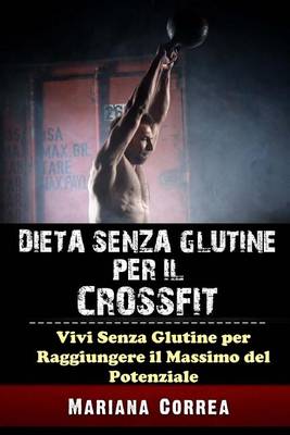 Book cover for Dieta Senza Glutine Per Il Crossfit