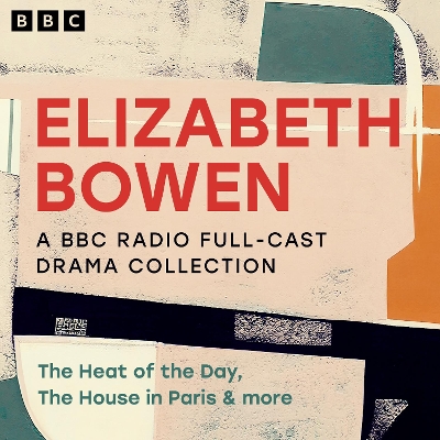 Book cover for Elizabeth Bowen: A BBC Radio Full-Cast Drama Collection