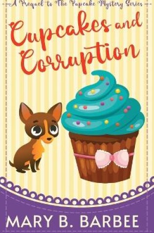 Cover of Cupcakes and Corruption