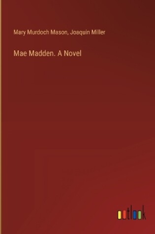 Cover of Mae Madden. A Novel