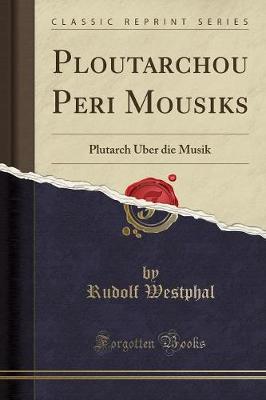 Book cover for Ploutarchou Peri Mousik&#275;s