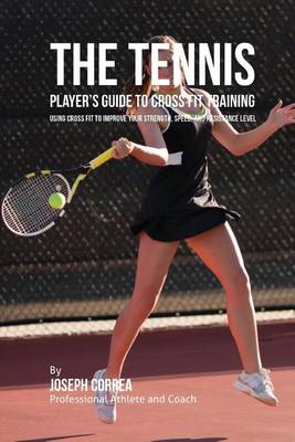 Book cover for The Tennis Player's Guide to Cross Fit Training