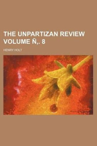 Cover of The Unpartizan Review Volume N . 8