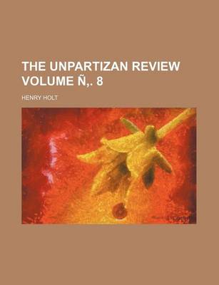 Book cover for The Unpartizan Review Volume N . 8