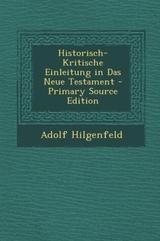 Cover of Historisch-Kritische Einleitung in Das Neue Testament - Primary Source Edition