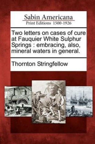 Cover of Two Letters on Cases of Cure at Fauquier White Sulphur Springs