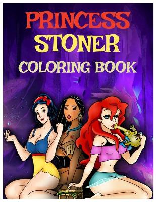 Book cover for Princess Stoner Coloring Book