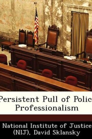 Cover of Persistent Pull of Police Professionalism