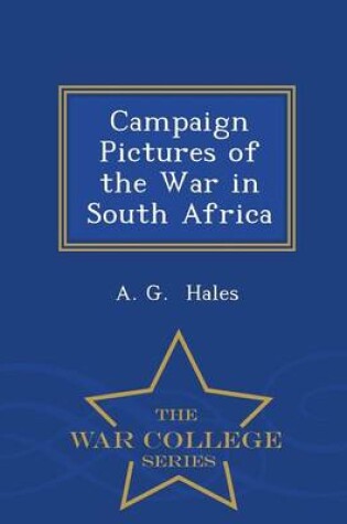 Cover of Campaign Pictures of the War in South Africa - War College Series