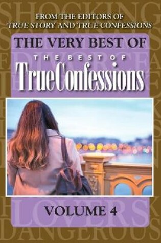 Cover of The Very Best Of The Best Of True Confessions, Volume 4