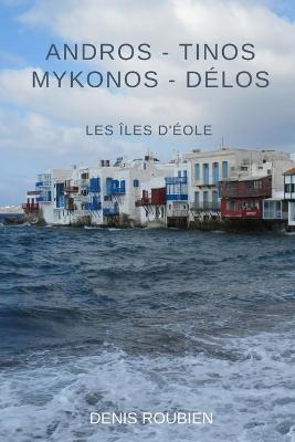 Book cover for Andros - Tinos Mykonos - Delos. Les iles d'Eole
