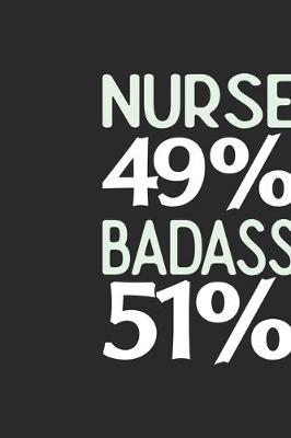 Book cover for Nurse 49 % BADASS 51 %