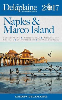 Book cover for Naples & Marco Island - The Delaplaine 2017 Long Weekend Guide