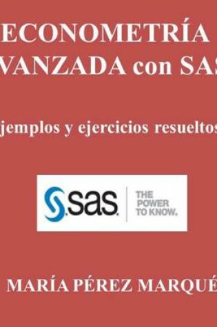 Cover of Econometria Avanzada Con Sas. Ejemplos Y Ejercicios Resueltos