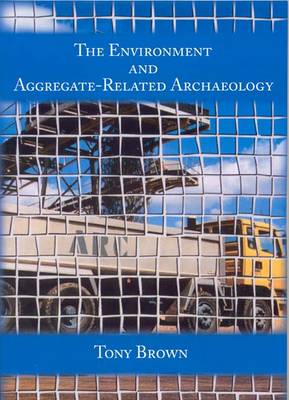 Book cover for Environment and Aggregate-Related Archaeology